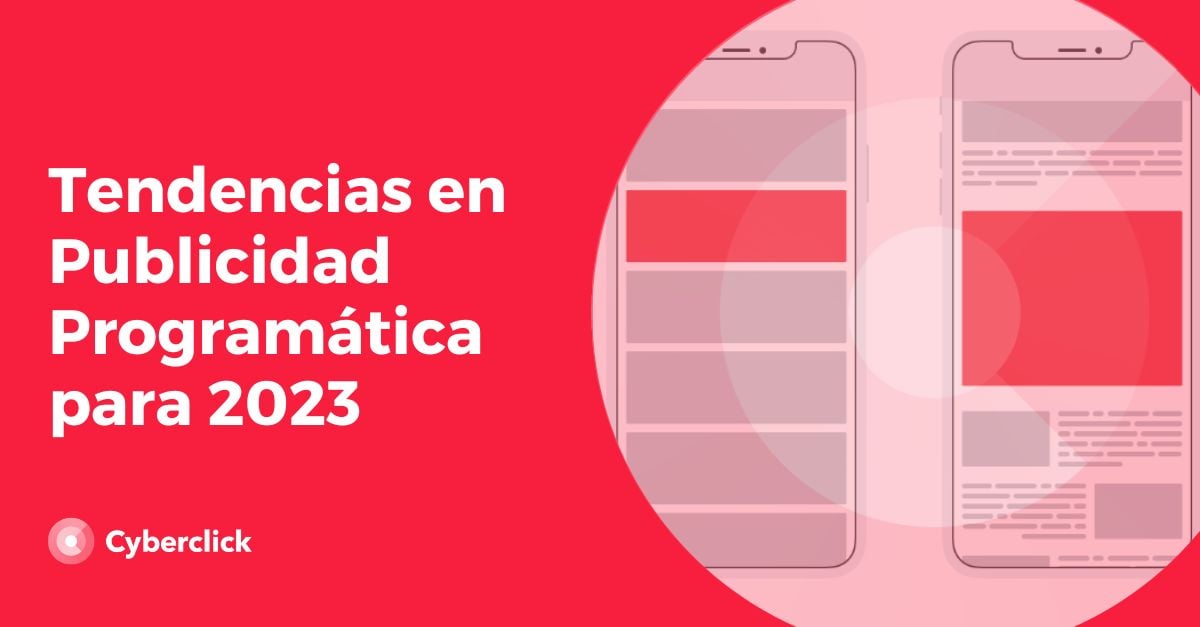 Las Tendencias En Publicidad Programática Para 2023 8958